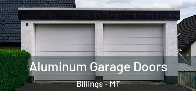  Aluminum Garage Doors Billings - MT