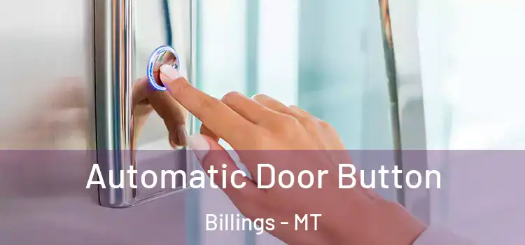 Automatic Door Button Billings - MT
