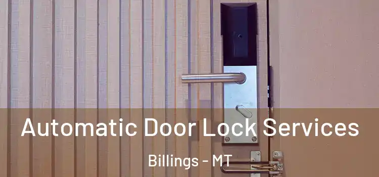 Automatic Door Lock Services Billings - MT