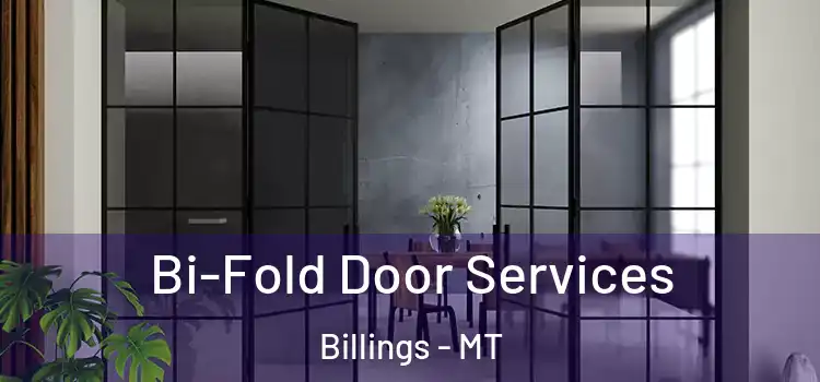 Bi-Fold Door Services Billings - MT