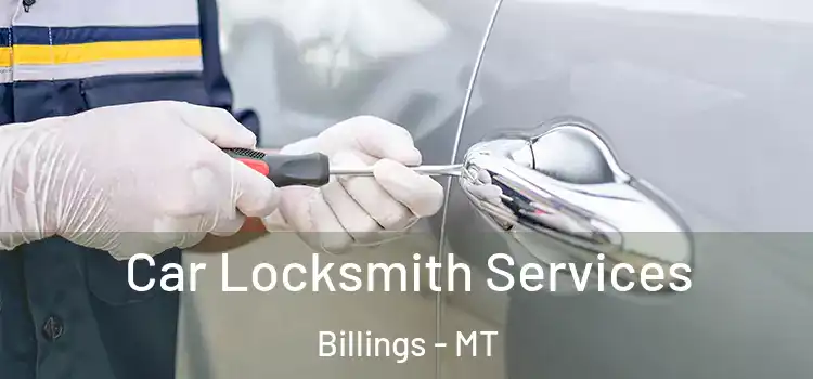  Car Locksmith Services Billings - MT