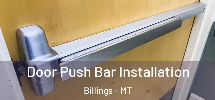  Door Push Bar Installation Billings - MT