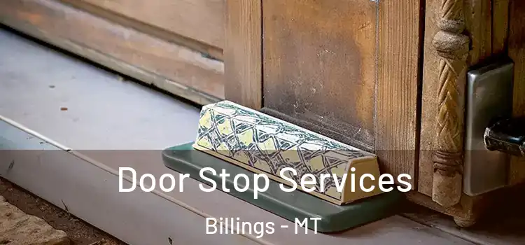 Door Stop Services Billings - MT