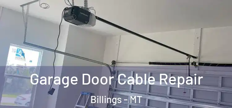  Garage Door Cable Repair Billings - MT