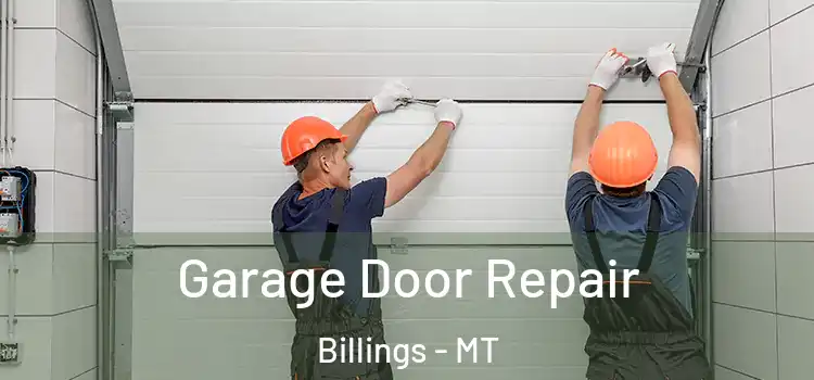  Garage Door Repair Billings - MT