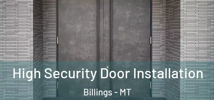  High Security Door Installation Billings - MT