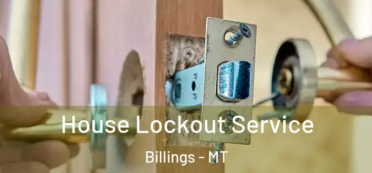  House Lockout Service Billings - MT