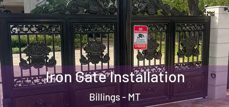  Iron Gate Installation Billings - MT