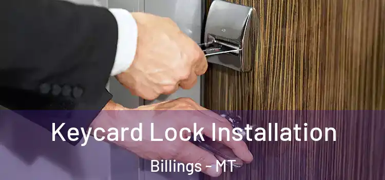  Keycard Lock Installation Billings - MT
