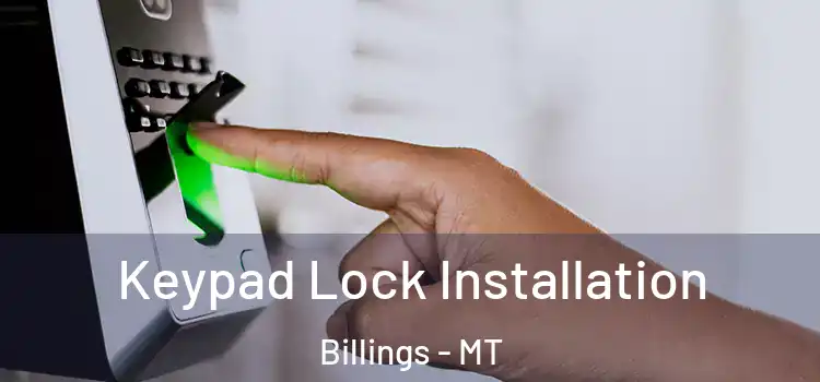 Keypad Lock Installation Billings - MT