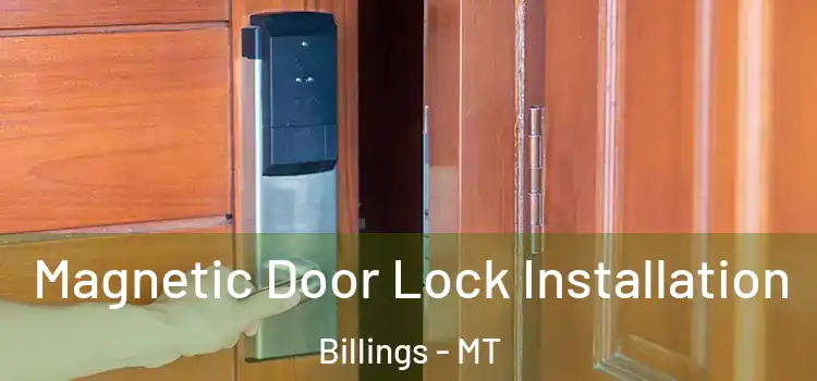  Magnetic Door Lock Installation Billings - MT