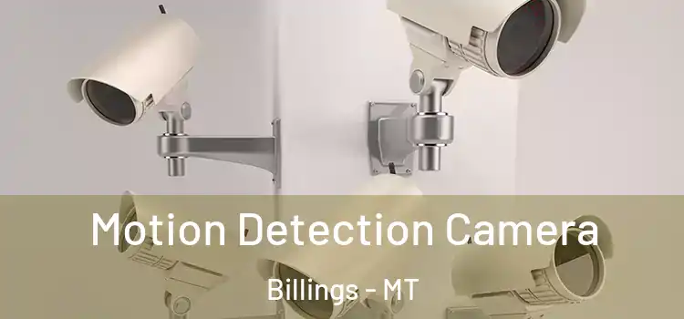  Motion Detection Camera Billings - MT