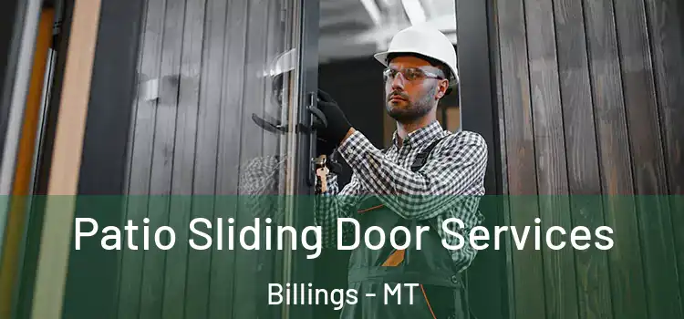  Patio Sliding Door Services Billings - MT