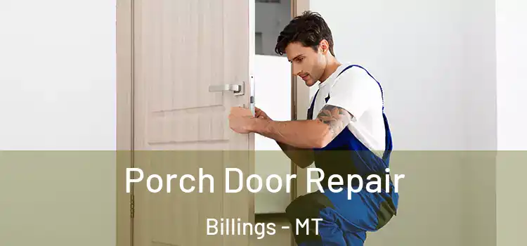  Porch Door Repair Billings - MT