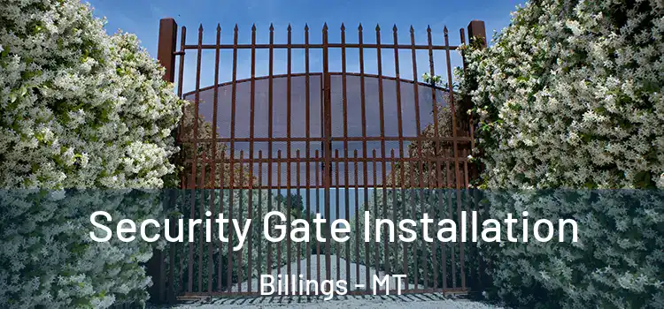 Security Gate Installation Billings - MT