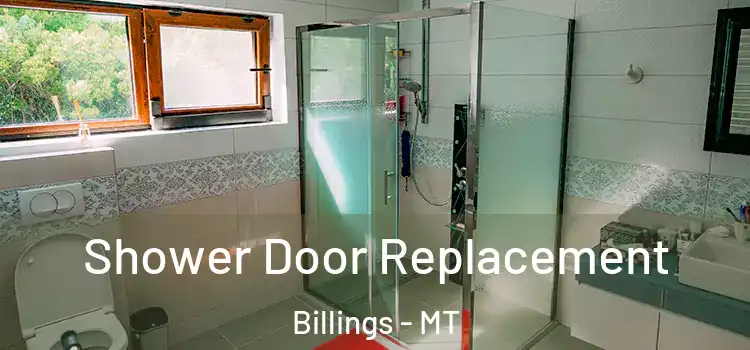  Shower Door Replacement Billings - MT