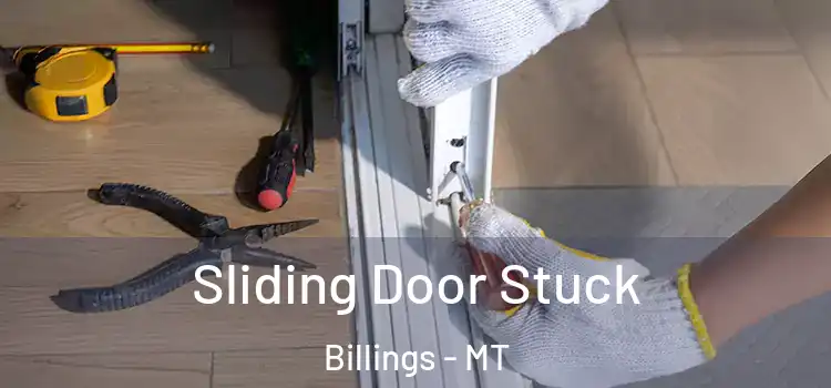 Sliding Door Stuck Billings - MT